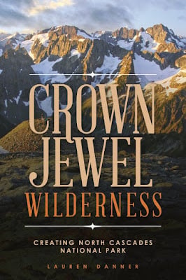 The Untold Story of North Cascades National Park 1 Crown Jewel Wilderness