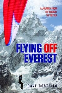Book Review: Flying Off Everest by Dave Costello 1 Flying off Everest